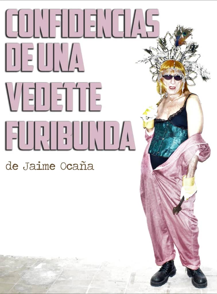 Theater poster with Jaime Ocaña. Confidences Of A Furybunda Vedette.
